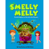 Smelly Melly: Personal Hygiene for Kids and Little Monsters