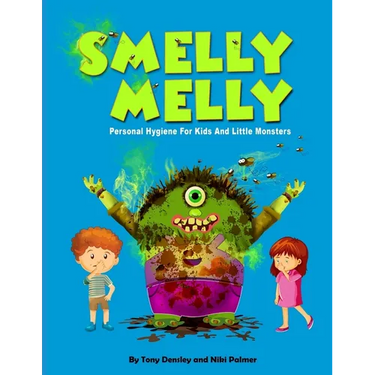 Smelly Melly: Personal Hygiene for Kids and Little Monsters