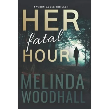 Her Fatal Hour: A Veronica Lee Thriller