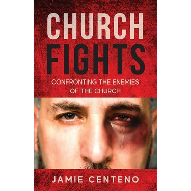 Church Fights: Confronting the Enemies of the Church