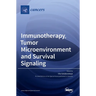 Immunotherapy, Tumor Microenvironment and Survival Signaling