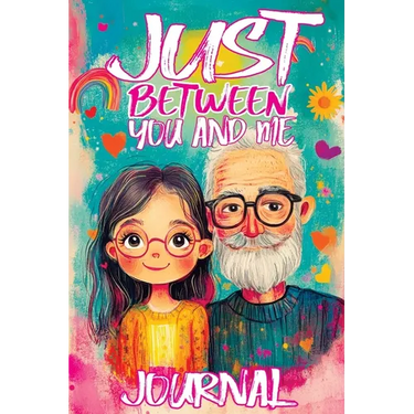 Just Between You and Me Journal: A Pass Back and Forth Diary for Grandpa and Granddaughter, Filled with Prompts for Meaningful Conversations, Guided b