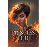 The Princess of Fire: The Firelight Series
