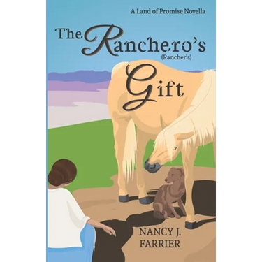 The Ranchero's Gift: Land of Promise 1.5
