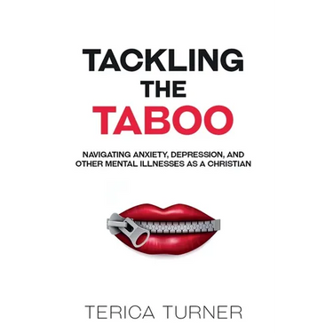 Tackling The Taboo: Navigating Anxiety, Depression, and Other Mental Illnesses as a Christian