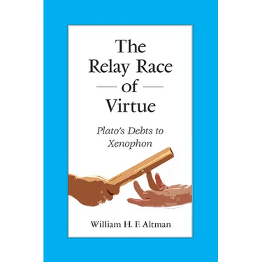 The Relay Race of Virtue: Plato's Debts to Xenophon
