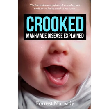 Crooked: Man-Made Disease Explained: The incredible story of metal, microbes, and medicine - hidden within our faces.