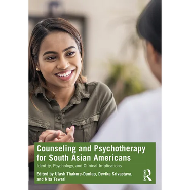 Counseling and Psychotherapy for South Asian Americans: Identity, Psychology, and Clinical Implications
