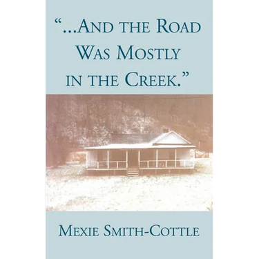 And the Road Was Mostly in the Creek