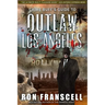 Crime Buff's Guide(TM) To OUTLAW LOS ANGELES