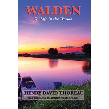 Walden: Reflections on Simple Living and the Natural World (Illustrated Edition)