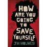How Are You Going to Save Yourself