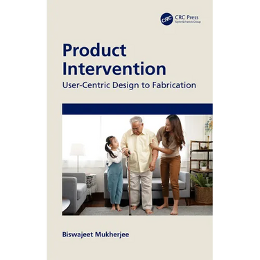 Product Intervention: User-Centric Design to Fabrication