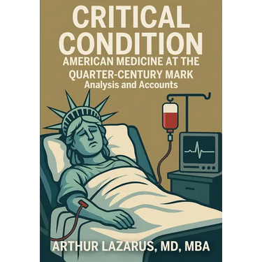 Critical Condition: American Medicine at the Quarter-Century Mark