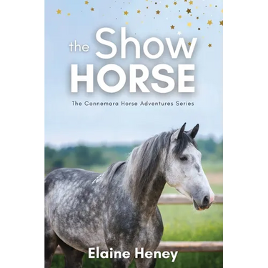 The Show Horse - Book 2 in the Connemara Horse Adventure Series for Kids