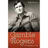 Gamble Rogers: A Troubadour's Life