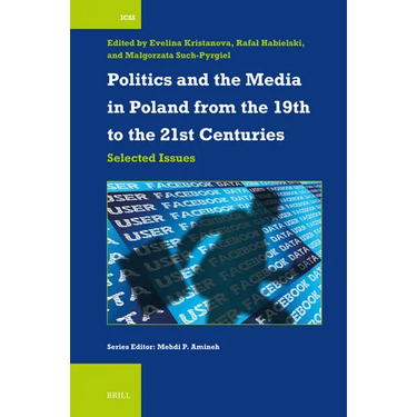 Politics and the Media in Poland from the 19th to the 21st Centuries: Selected Issues