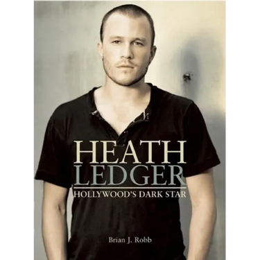 Heath Ledger: Hollywood's Dark Star