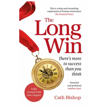 The Long Win - 2nd Edition: There's More to Success Than You Think