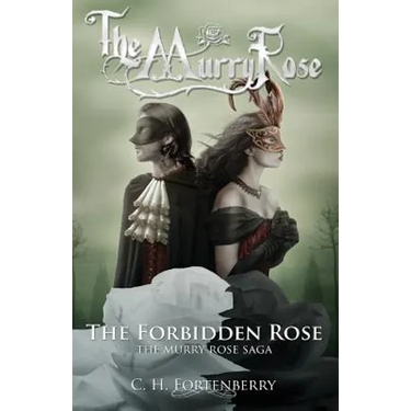 The Forbidden Rose: The Murry Rose Saga