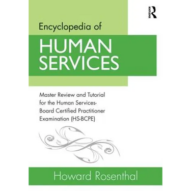 Encyclopedia of Human Services: Master Review and Tutorial for the Human Services-Board Certified Practitioner Examination (Hs-Bcpe)