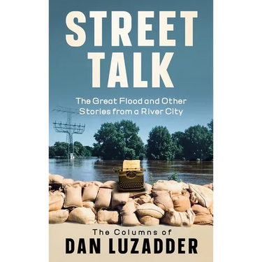 Street Talk: The Great Flood and Other Stories from a River City