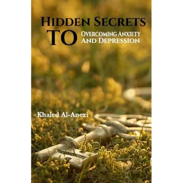 Hidden Secrets to Overcoming Anxiety and Depression