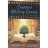 Creative Writing Career: Becoming a Writer of Film, Video Games, and Books