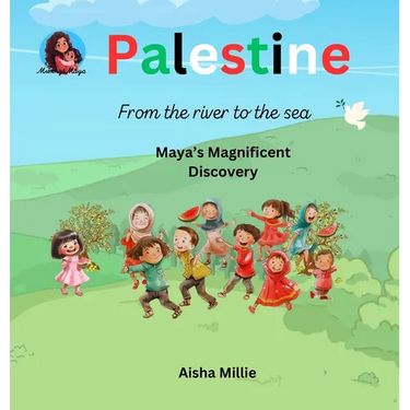 Palestine: From the river to the sea Maya's Magnificent Discovery