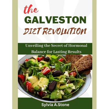 The Galveston Diet Revolution: Unveiling the Secrets of Hormonal Balance for Lasting Results