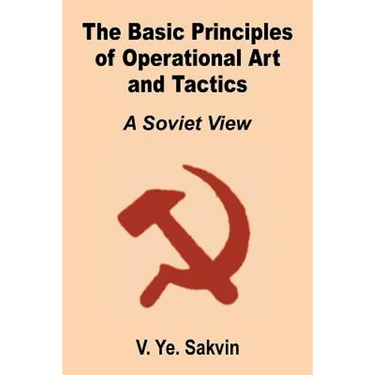 The Basic Principles of Operational Art and Tactics: A Soviet View