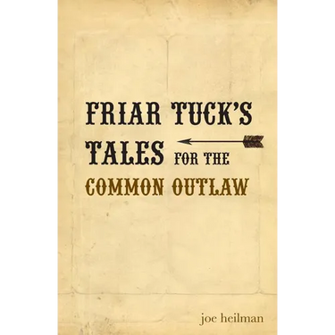Friar Tuck's Tales For The Common Outlaw
