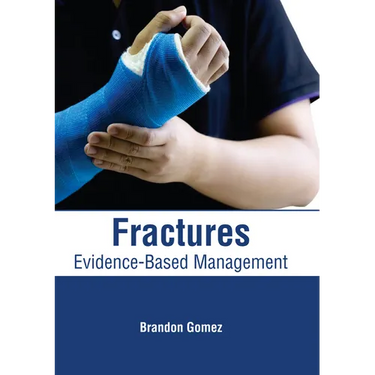 Fractures: Evidence-Based Management