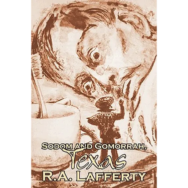 Sodom and Gomorrah, Texas by R. A. Lafferty, Science Fiction, Fantasy