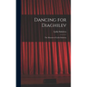Dancing for Diaghilev; the Memoirs of Lydia Sokolova