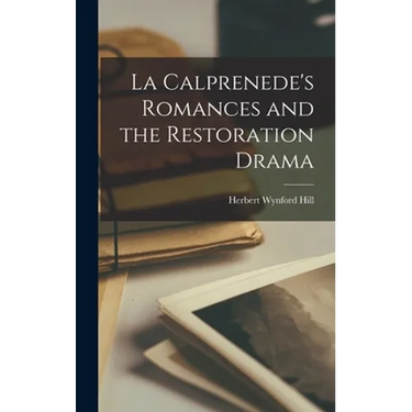 La Calprenede's Romances and the Restoration Drama