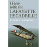I Flew With the Lafayette Escadrille