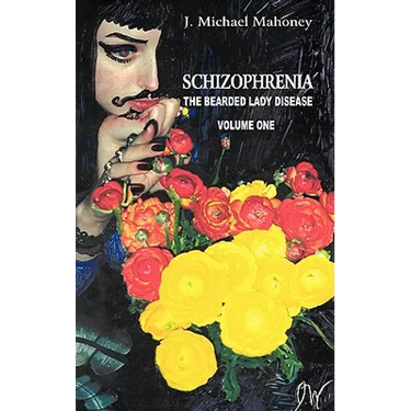 Schizophrenia: The Bearded Lady Disease
