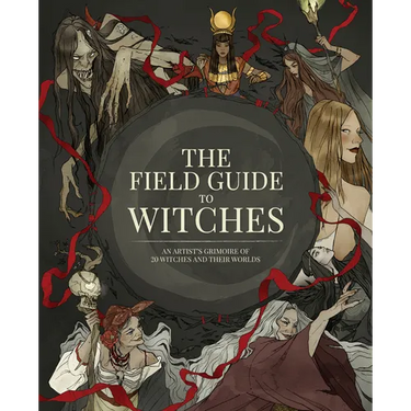 The Field Guide to Witches: An Artist's Grimoire of 20 Witches and Their Worlds