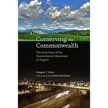 Conserving the Commonwealth: The Early Years of the Environmental Movement in Virginia