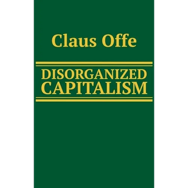 Disorganized Capitalism