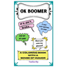 OK Boomer: Coloring Book full of classic old person sayings
