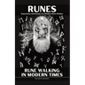 Runes: Experience and Gnosis of a Modern Rune Walker