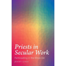 Priests in Secular Work: Participating in the "Missio Dei"