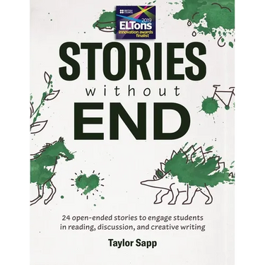 Stories Without End: 24 open-ended stories to engage students in reading, discussion, and creative writing