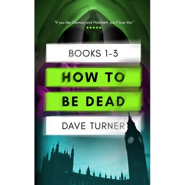How To Be Dead Books 1 - 3