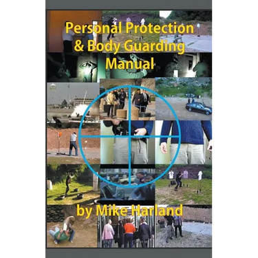 Personal Protection And Body Guarding Manual