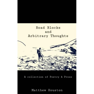 Road Blocks and Arbitrary Thoughts