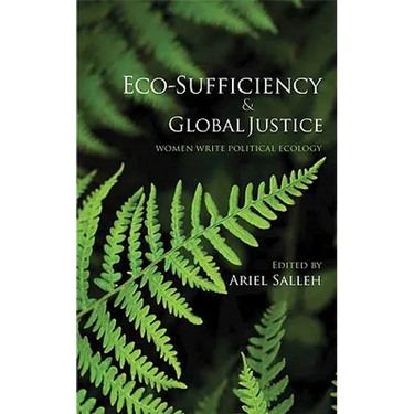 Eco-Sufficiency and Global Justice: Women Write Political Ecology