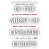 In the Midst of Civilized Europe: The 1918-1921 Pogroms in Ukraine and the Onset of the Holocaust